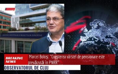 Marcel Boloș: “Creșterea vârstei de pensie este prevăzută în PNRR”